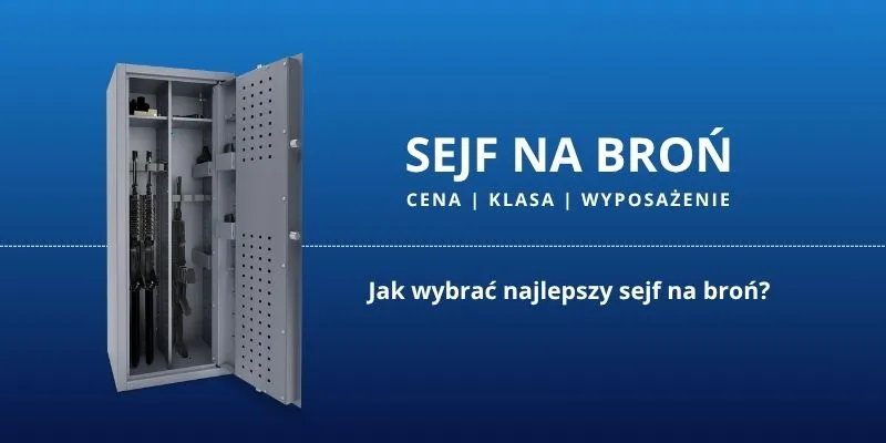 Jak wybrać najlepszy sejf na broń?