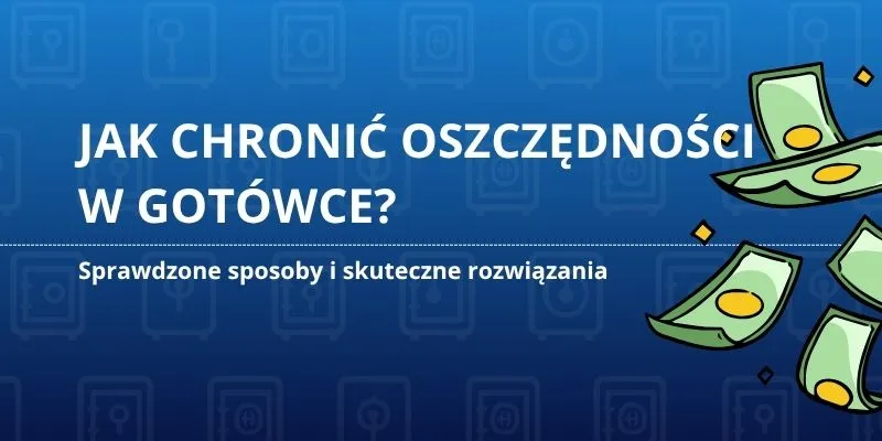 jak chronić oszczędności w gotówce